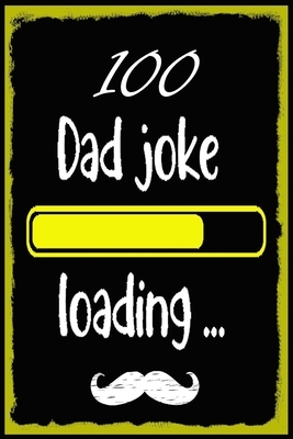 100 Dad jokes: The 100 Dad jokes, That Will Actually Make You Laugh