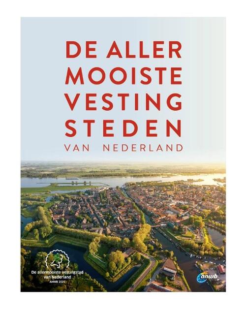 De allermooiste vestingsteden van Nederland