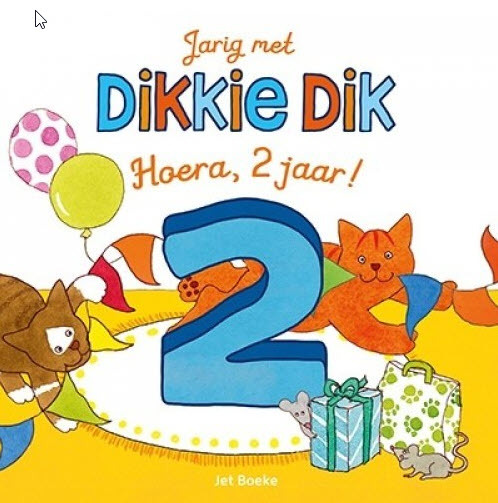 vacuüm Reizen preambule Jarig met Dikkie Dik - Hoera, 2 jaar!, Jet Boeke | Boek | 9789025772642 |  ReadShop