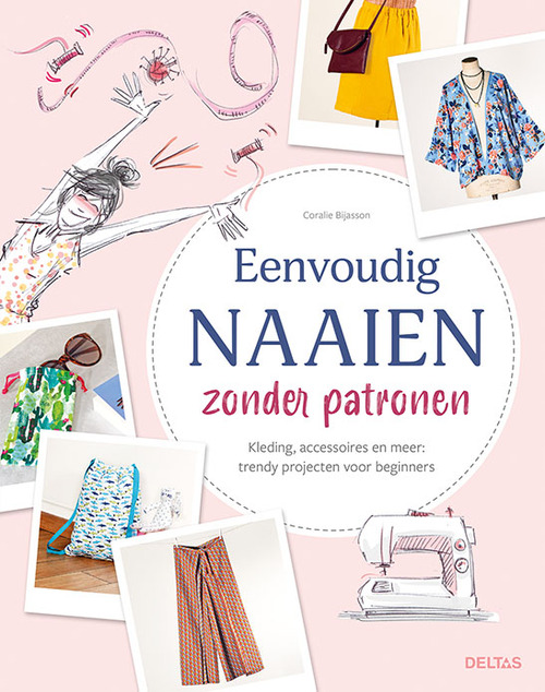 Eenvoudig naaien zonder patronen Coralie Bijasson Boek 9789044760989 ReadShop