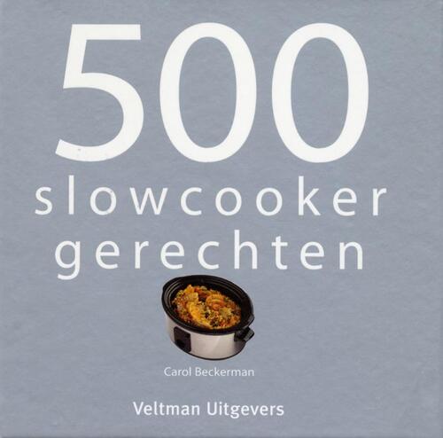 Mitt publiek elk 500 Slowcooker Recepten, Carol Beckerman | Boek | 9789048304417 | ReadShop