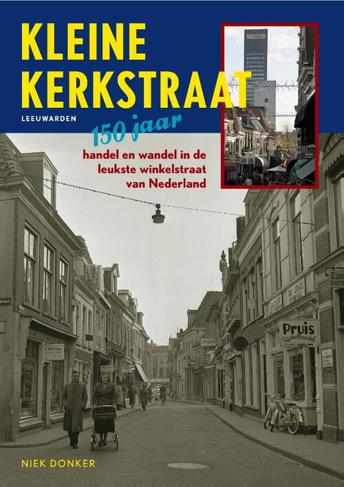 Kleine kerkstraat Leeuwarden, Niek Donker Boek 9789082073867