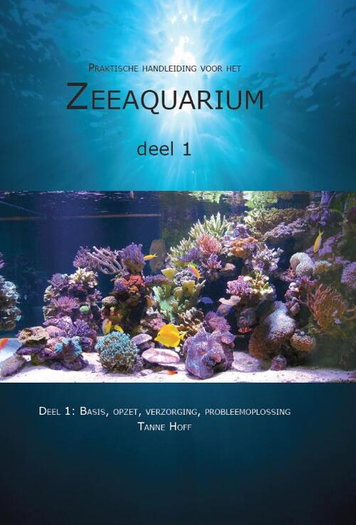 Speciaal Eigen stap Praktische handleiding voor het zeeaquarium, Tanne Hoff | Boek |  9789082101133 | ReadShop