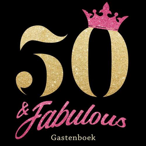50 & Fabulous - Gelukkige 50e Verjaardag Gastenboek 1970 Geboren, Gelukkige Verjaardag | Boek 9789402160468 | ReadShop