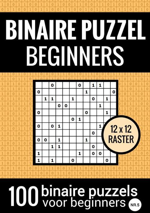 Besparing stimuleren College Binaire Puzzel Makkelijk voor Beginners - Puzzelboek met 100 Binairo's -  NR.5, Puzzelboeken & Meer | Boek | 9789464655872 | ReadShop