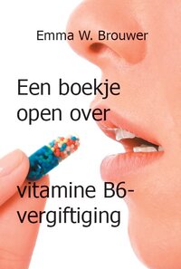 systeem regel Herkenning Een boekje open over vitamine B6-vergiftiging, Emma W. Brouwer | Boek |  9789462601000 | ReadShop