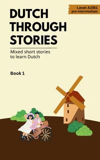 Dutch Through Stories, Midas Veraart | Boek | 9789465125169 | ReadShop